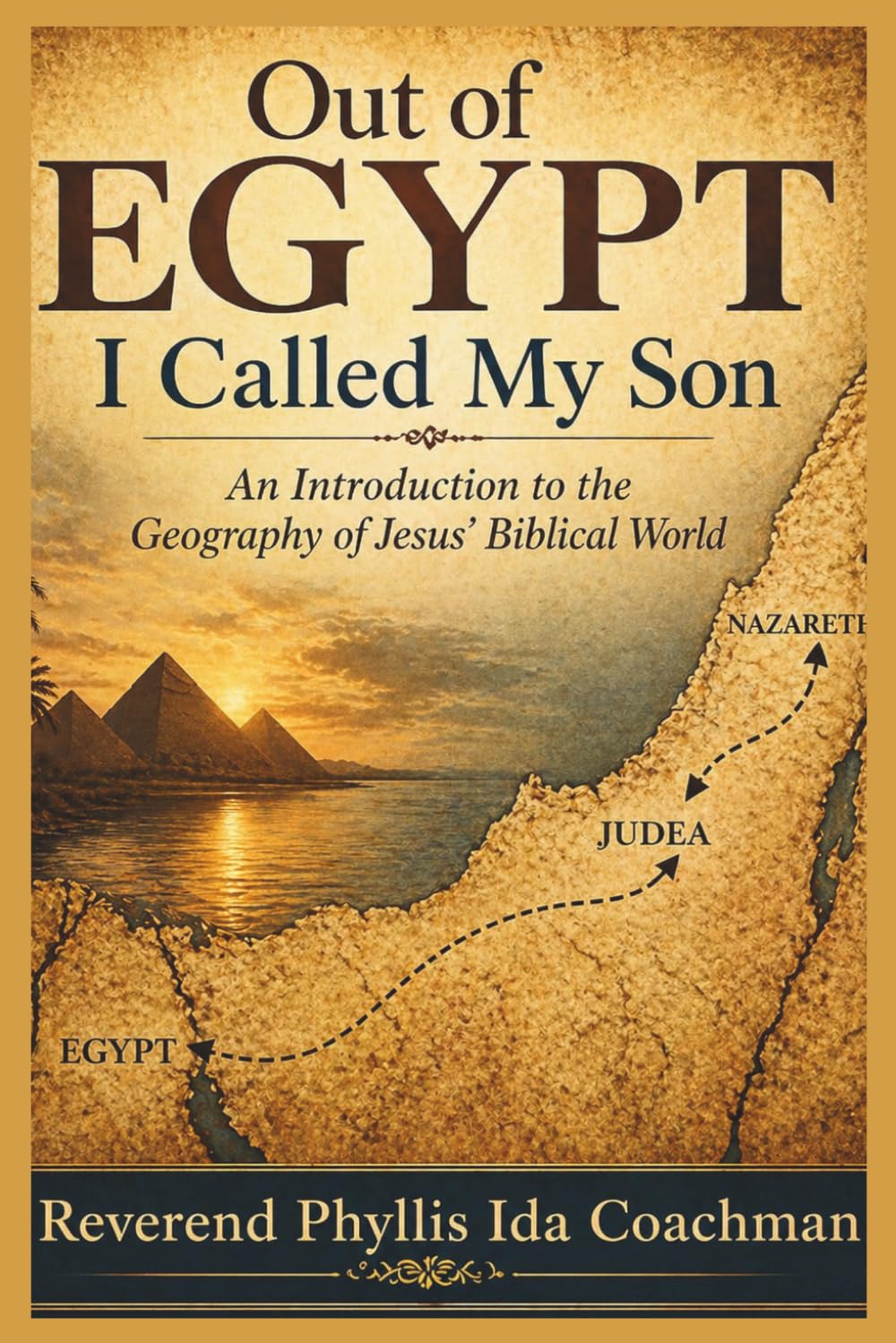 Out of Egypt I Called My Son: An Introduction to the Geography of Jesus' Biblical World