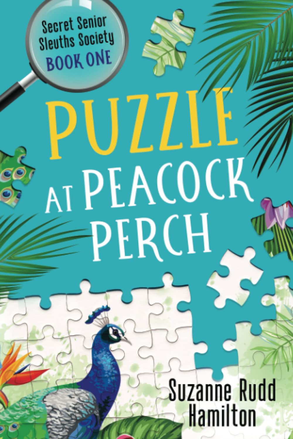Puzzle at Peacock Perch: Secret Senior Sleuths Society Cozy Mysteries Book 1