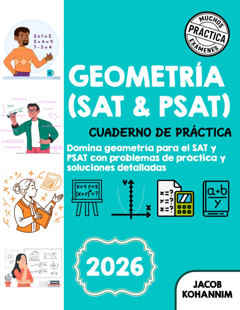 GEOMETRÍA (SAT & PSAT) CUADERNO DE PRÁCTICA: Domina geometría para el SAT y PSAT con problemas de práctica y soluciones detalladas
