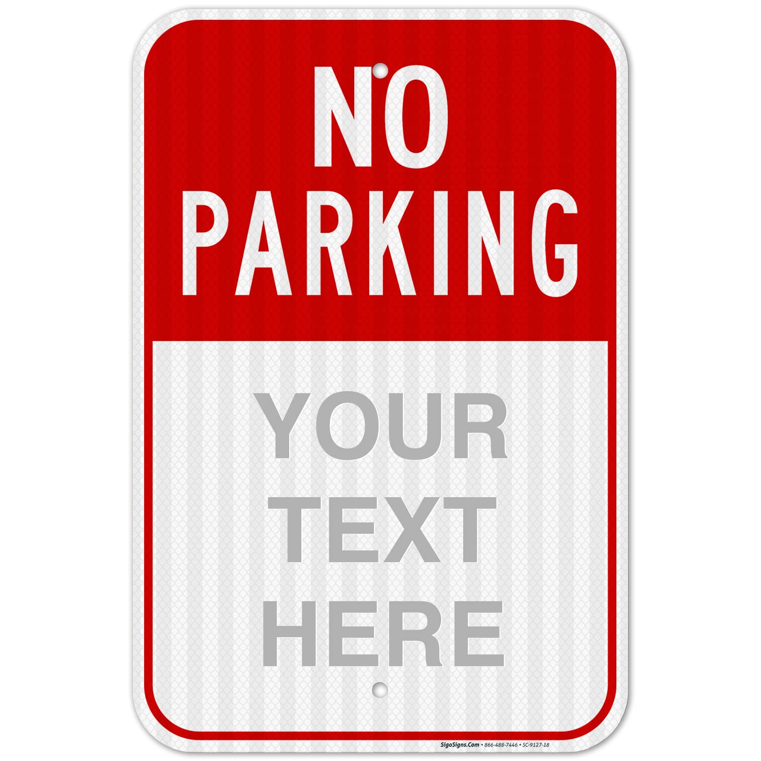 Custom No Parking Sign, White and Red Border, 12x18 Inches, 3M EGP Reflective .063 Aluminum, Fade Resistant, Indoor/Outdoor Use, Made in USA