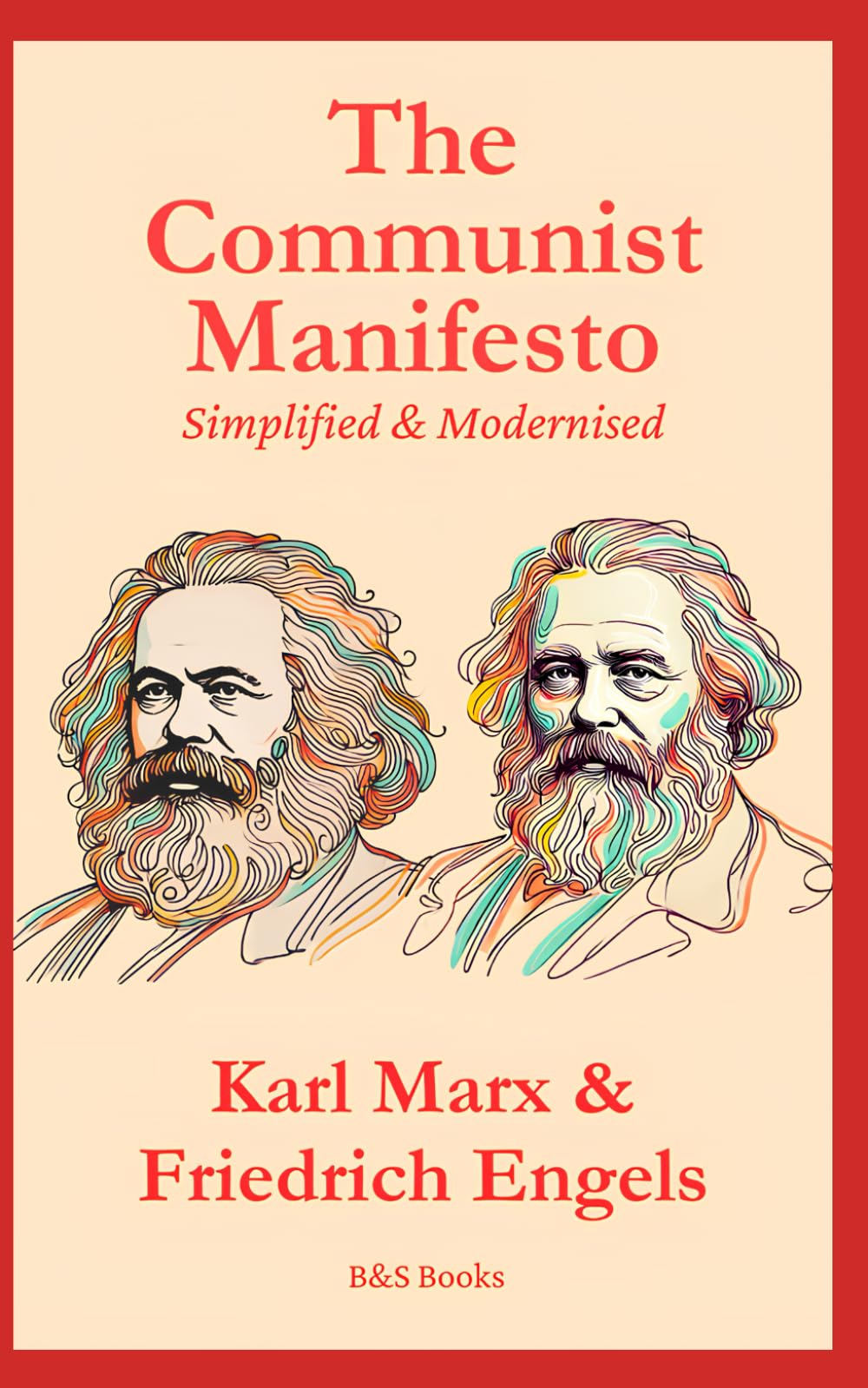 The Communist Manifesto: Simplified & Modernised