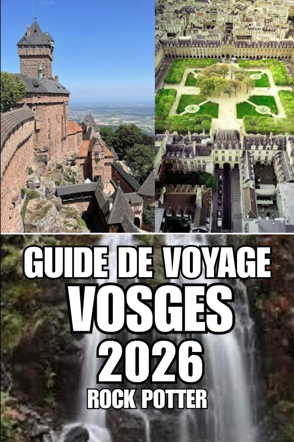 GUIDE DE VOYAGE VOSGES: Découvrez les sentiers forestiers, les lacs alpins, les villages de charme, les retraites bien-être, les aventures en plein ... de vos voyages dans l'est de la France.