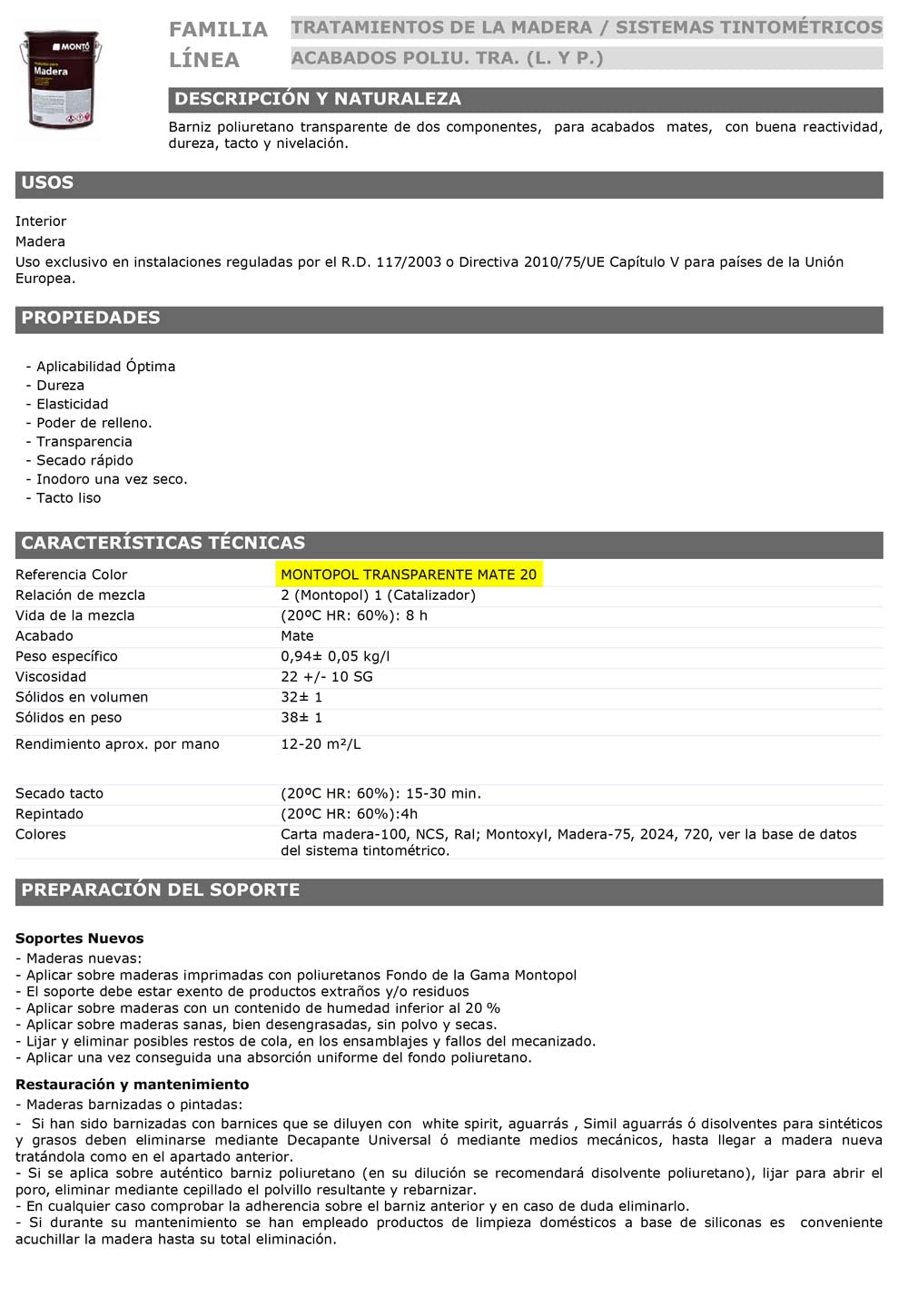 Montopol Transparente Mate 20 + Catalizador Montopol MS. Barniz Poliuretano al Disolvente de Acabado de Dos Componentes. Reactividad, Dureza, Tacto y Nivelación. (37,5L (25L + 12,5L))
