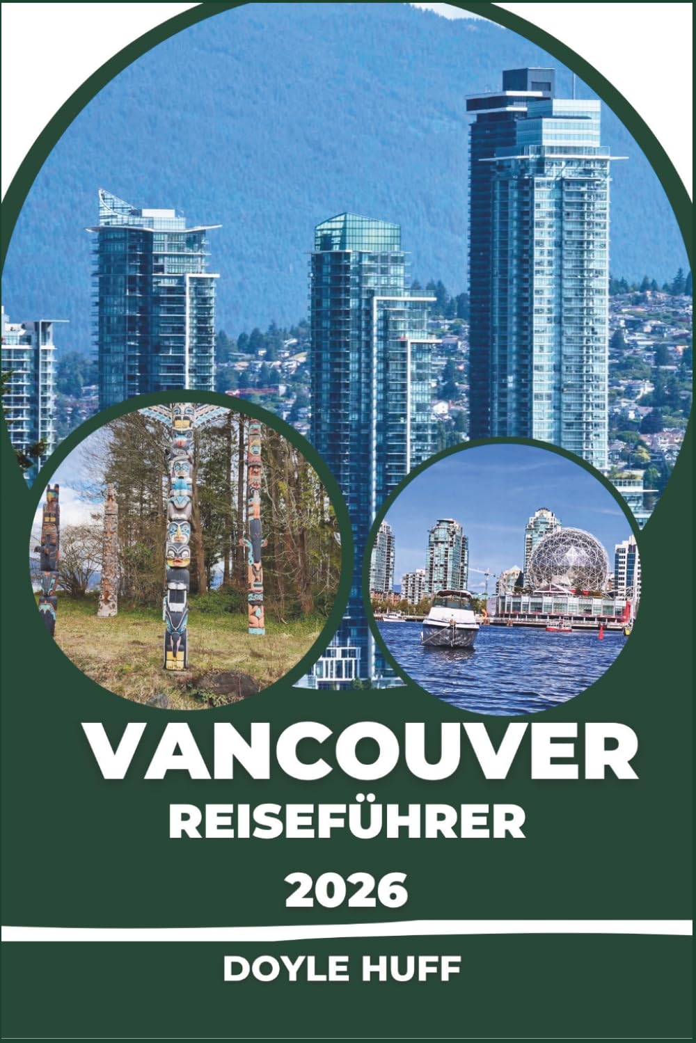 Vancouver Reiseführer 2026: Tagesausflüge, Fährverbindungen, Stadtviertel, Naturpfade und regionale Spezialitäten, für die sich die Überquerung des Pazifiks lohnt