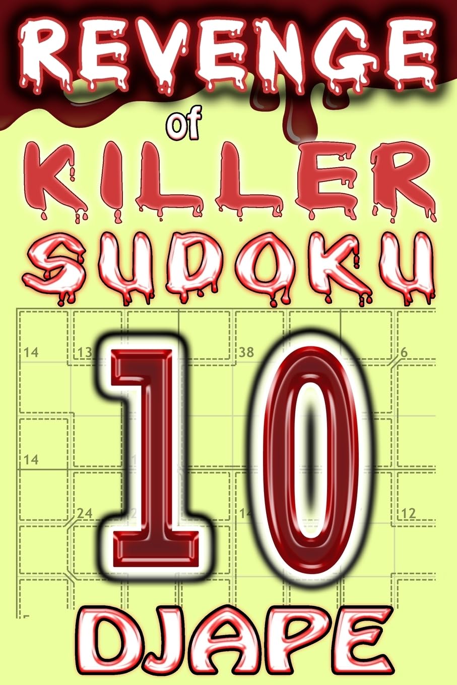 Revenge of Killer Sudoku: Volume 10 (The Professional Killer Sudoku Series: 10-Volume Compendium)