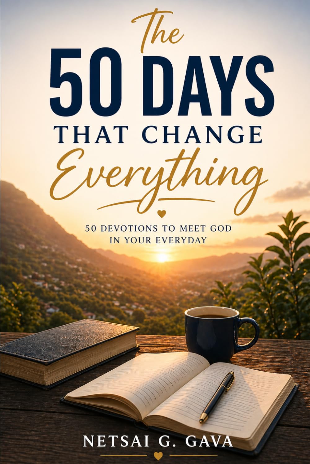 The 50 Day That Change Everything: 50 Devotions To Meet God In Your Everyday