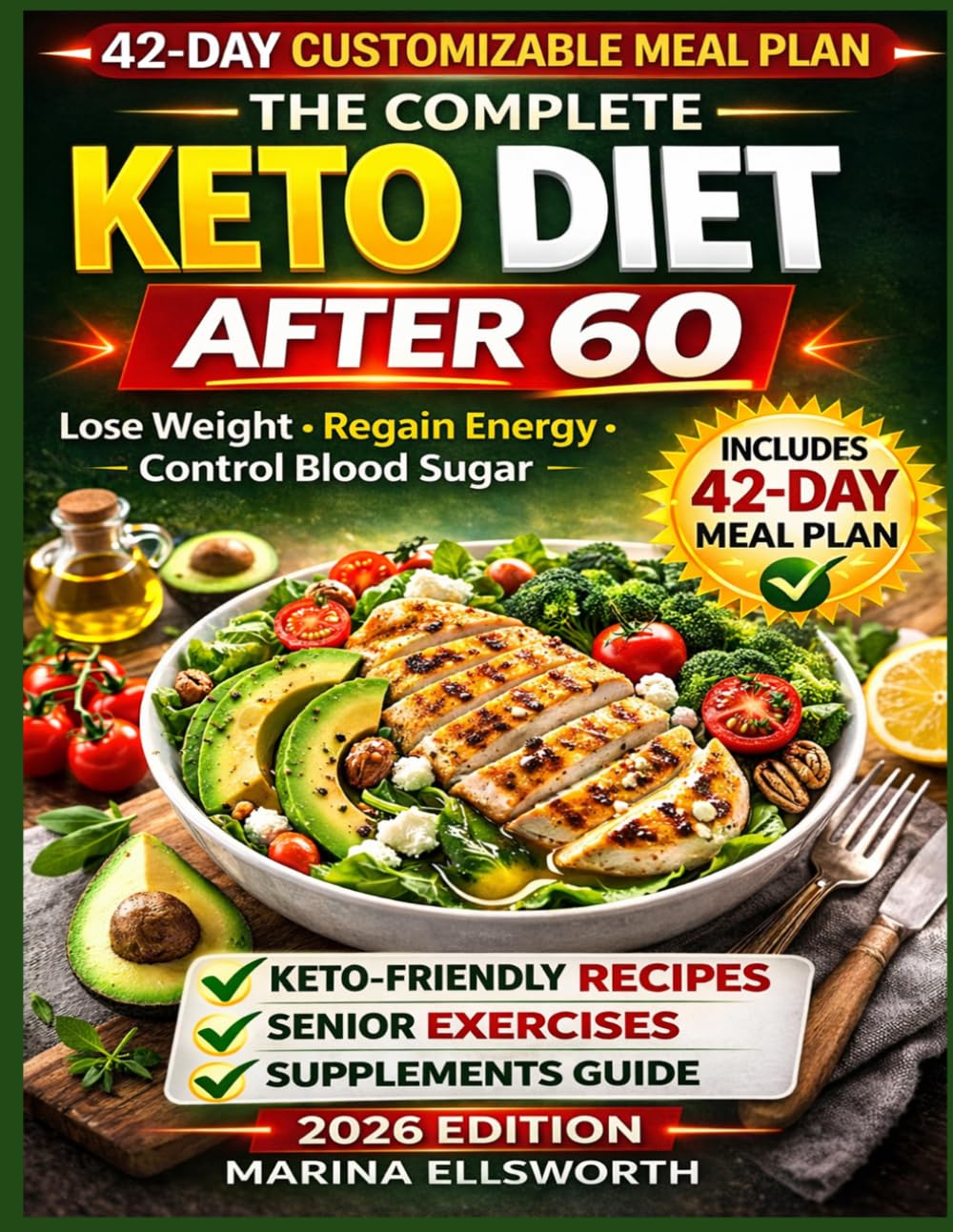 The Complete Keto Diet After 60: Boost Your Health and Energy with a Low-Carb and Low- Sugar Diet Made to help lose Weight and Enhance Mental Clarity.