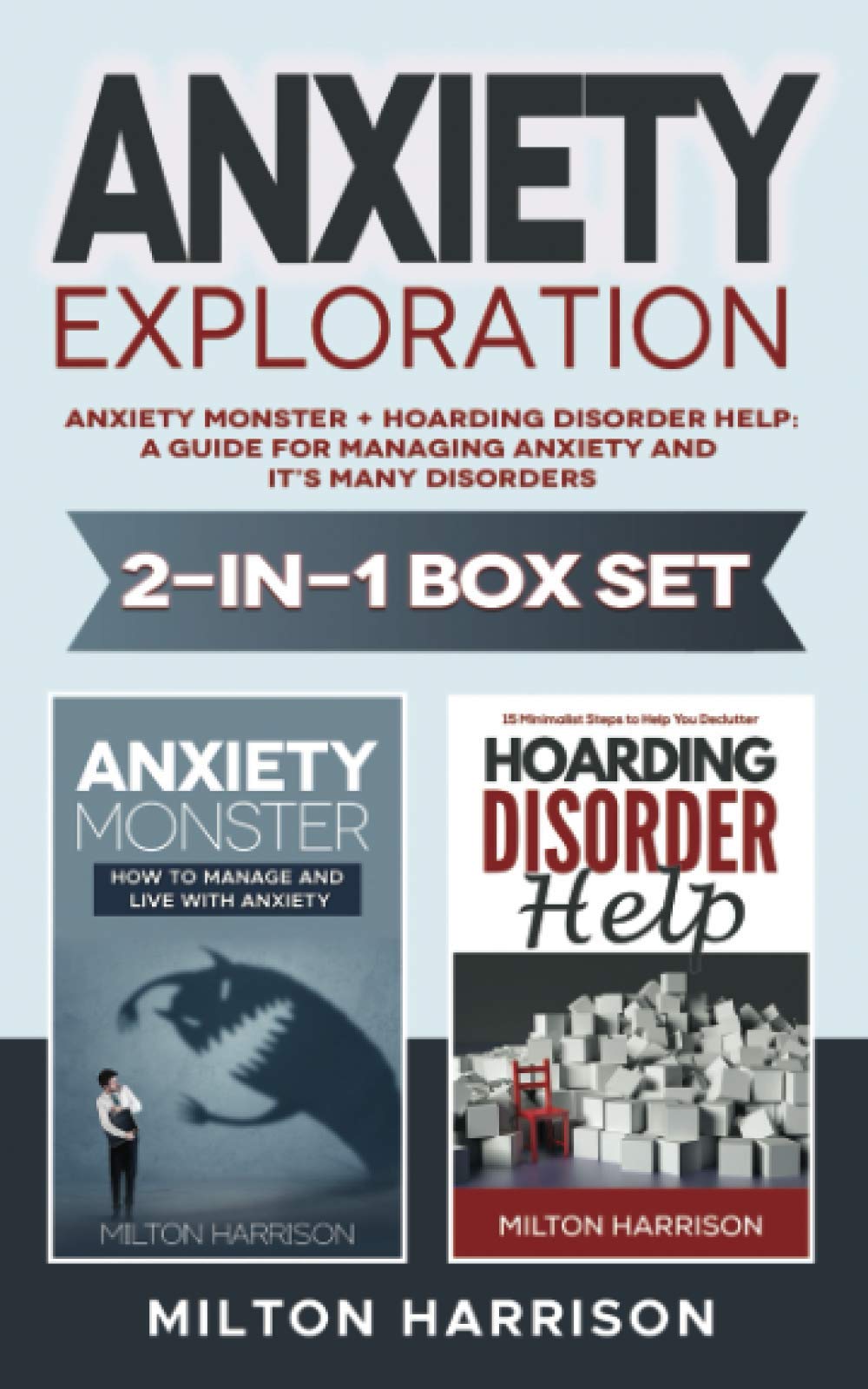 Anxiety Exploration 2-in-1 Box Set: Anxiety Monster + Hoarding Disorder Help- A Guide for Managing Anxiety and it’s Many Disorders