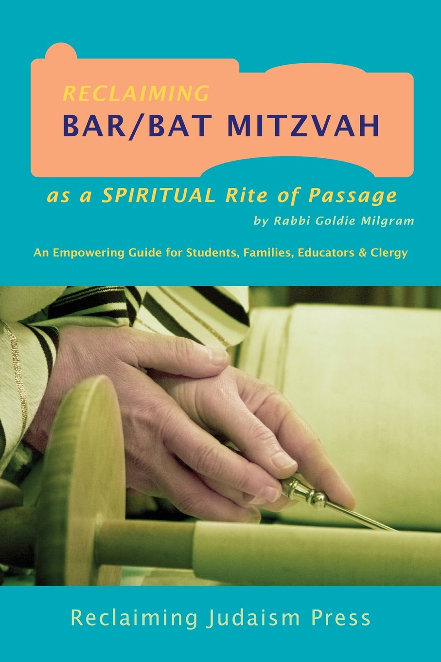 Reclaiming Bar/Bat Mitzvah: as a Spiritual Rite of Passage