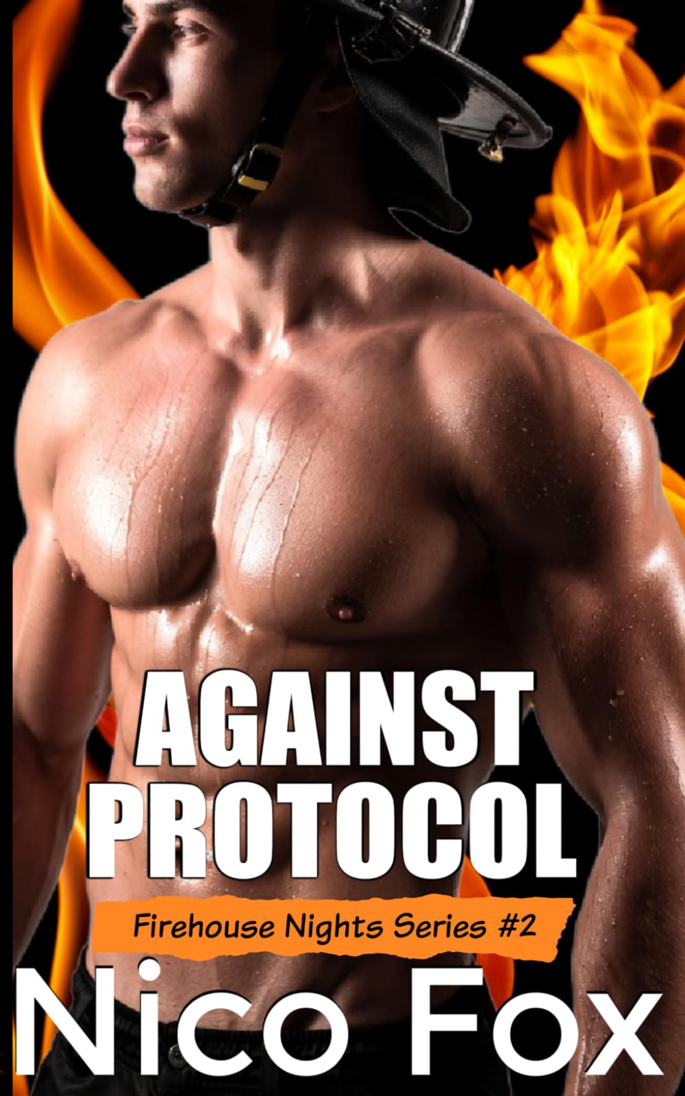 Against Protocol: An Opposites Attract Gay Firefighter & Paramedic MM Story: 2 (Firehouse Nights: A Gay Firefighter Erotica Series)