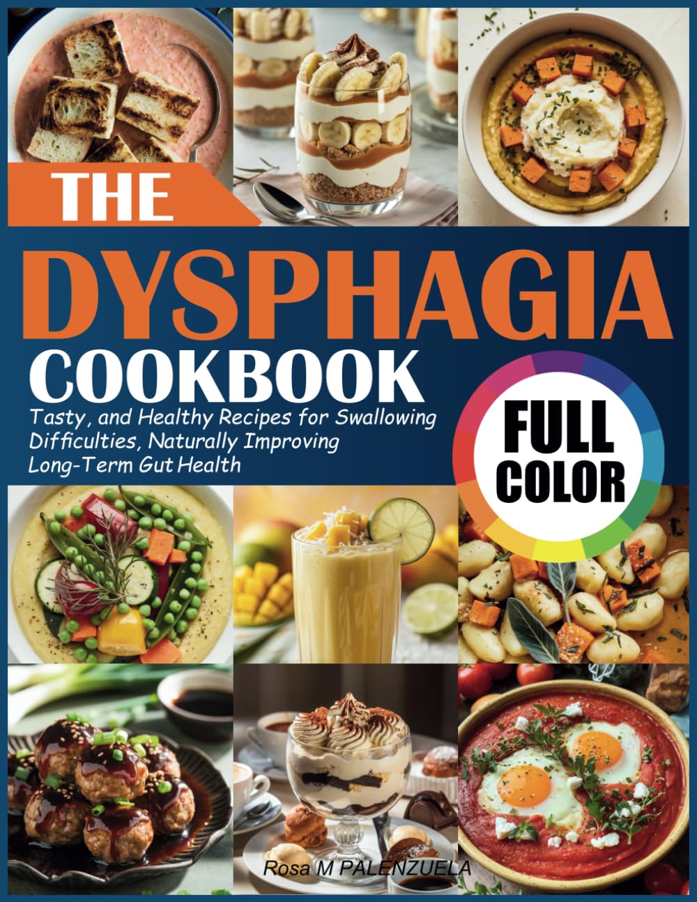 The Dysphagia Cookbook: Tasty, and Healthy Recipes for Swallowing Difficulties, Naturally Improving Long-Term Gut Health