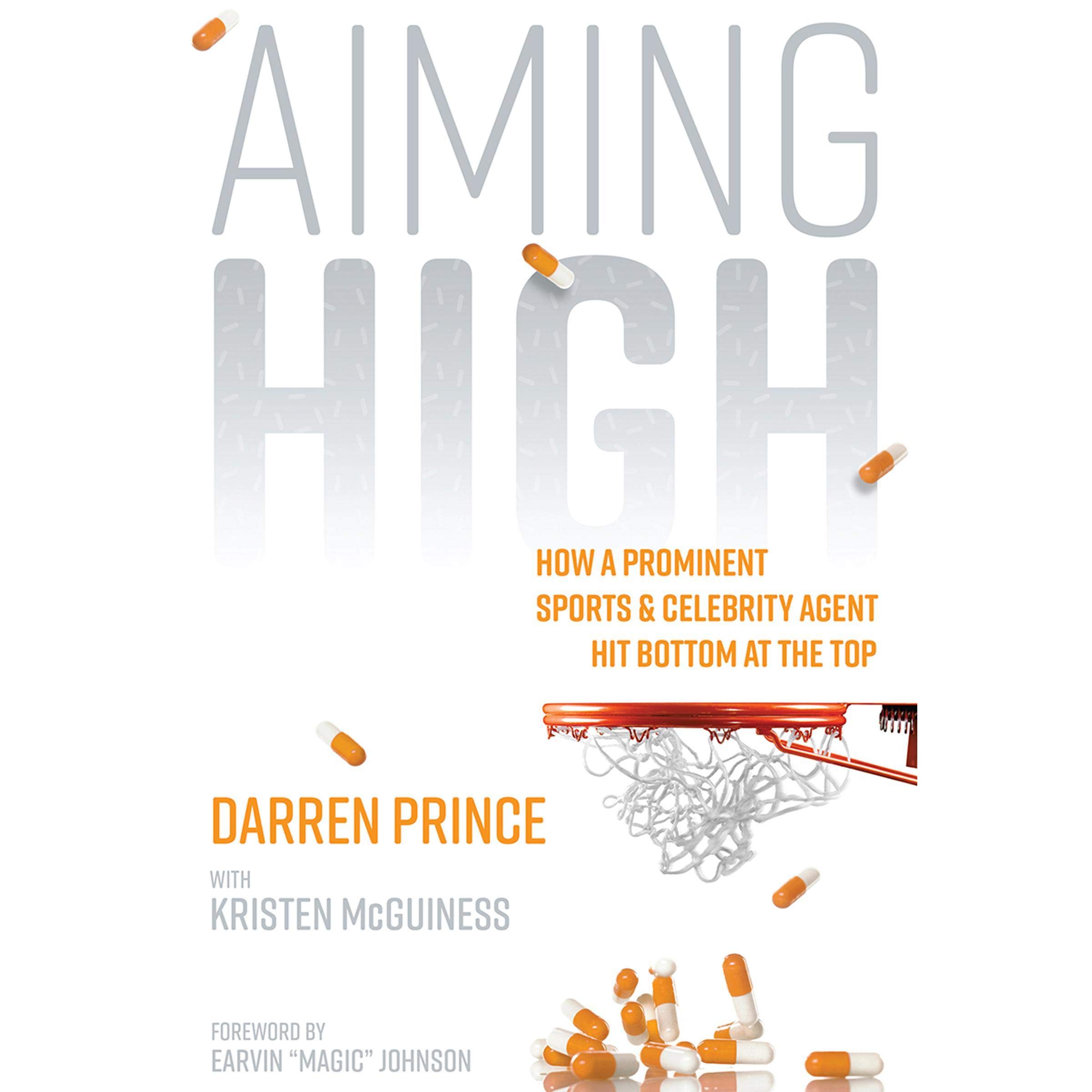 Cover art for Aiming High: How a Prominent Sports and Celebrity Agent Hit Bottom at the Top