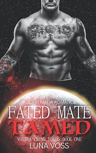 Fated Mate Tamed: A Dark Sci-Fi Mafia Romance