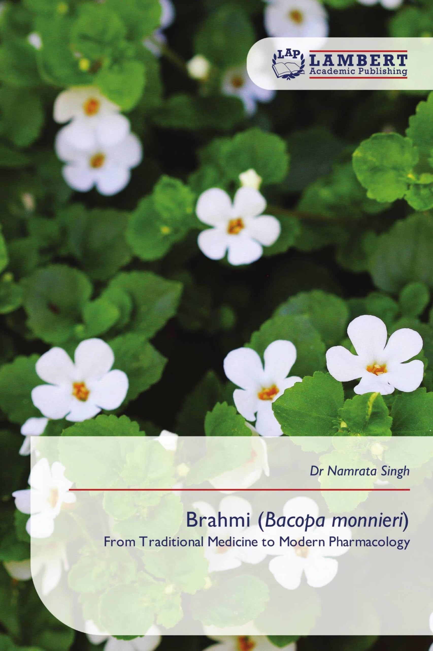 Brahmi (Bacopa monnieri): From Traditional Medicine to Modern Pharmacology