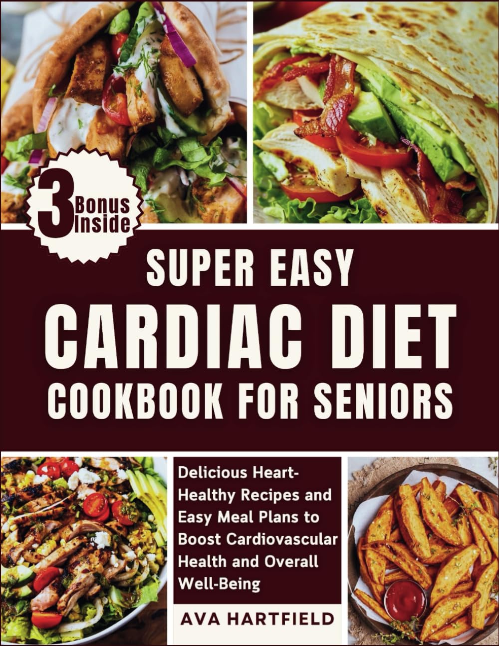 SUPER EASY CARDIAC DIET COOKBOOK FOR SENIORS: Delicious Heart-Healthy Recipes and Easy Meal Plans to Boost Cardiovascular Health and Overall