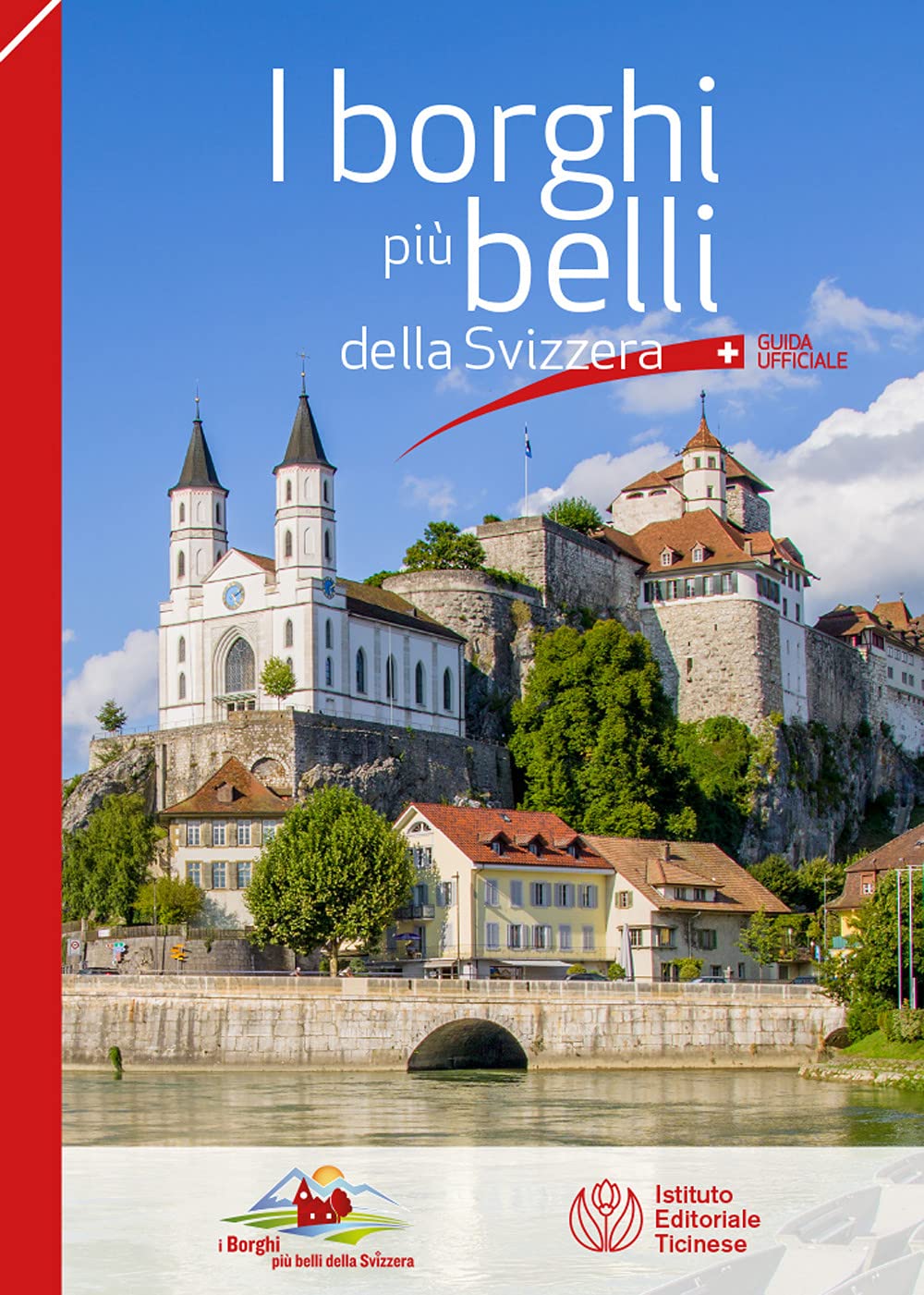 I Borghi Più Belli Della Svizzera. Guida Ufficiale - 4