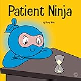 Patient Ninja: Ninja Life Hacks, Book 26