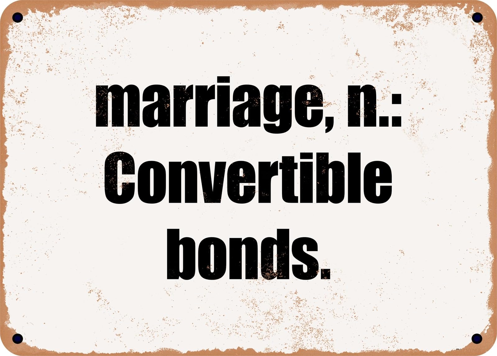 Miaomansenstore Metal Sign - Marriage, N: Convertible Bonds Home Decor