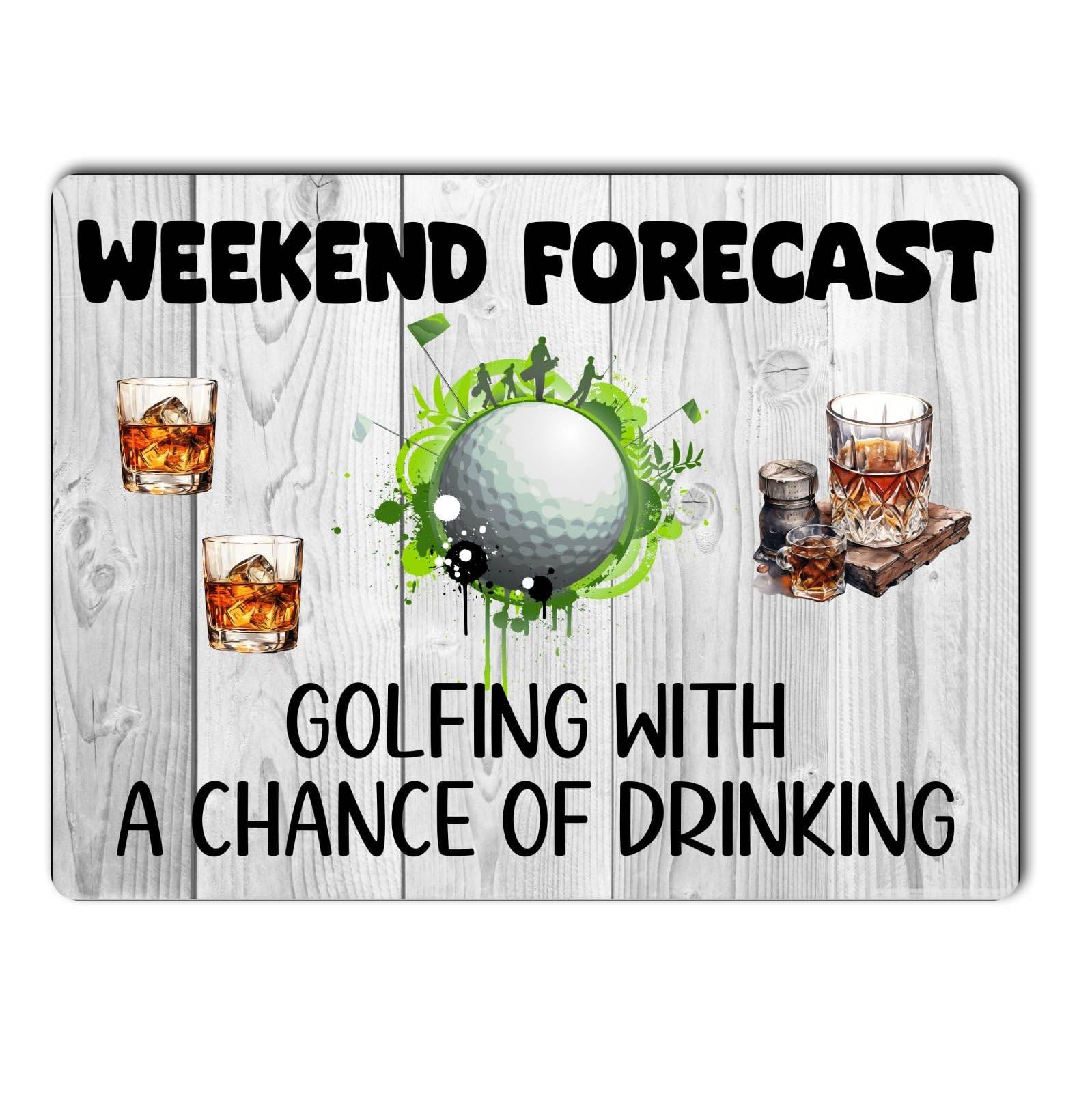 Decalarama Golf Metal Sign Gift – Weekend Forecast Golfing With A Chance Of Drinking - Cute Fun Novelty Aluminium Present