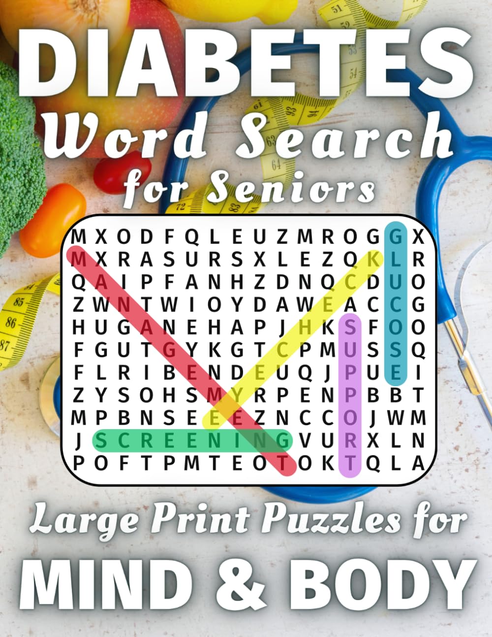 Diabetes Word Search for Seniors: Large Print Puzzles for Mind and Body: Type 2 and Prediabetes themed word find for fun, health and relaxation.
