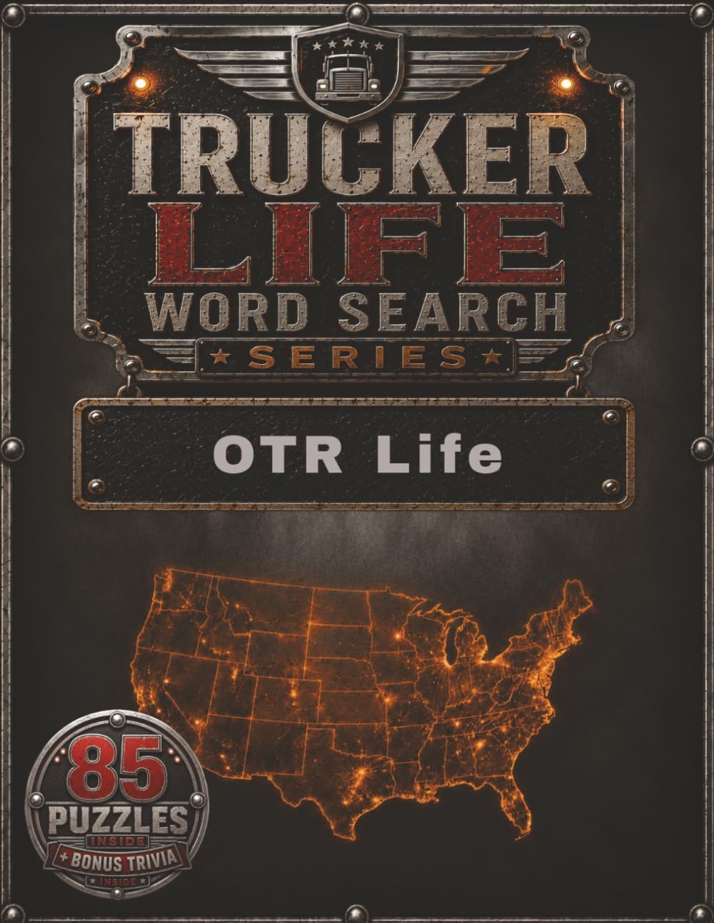 Trucker Life Word Search — OTR Life: A Large Print Trucking Word Search Book Featuring Long-Haul Trucking, Truck Driver Terminology, and Over-the-Road Life (Trucker Life Word Search Series)