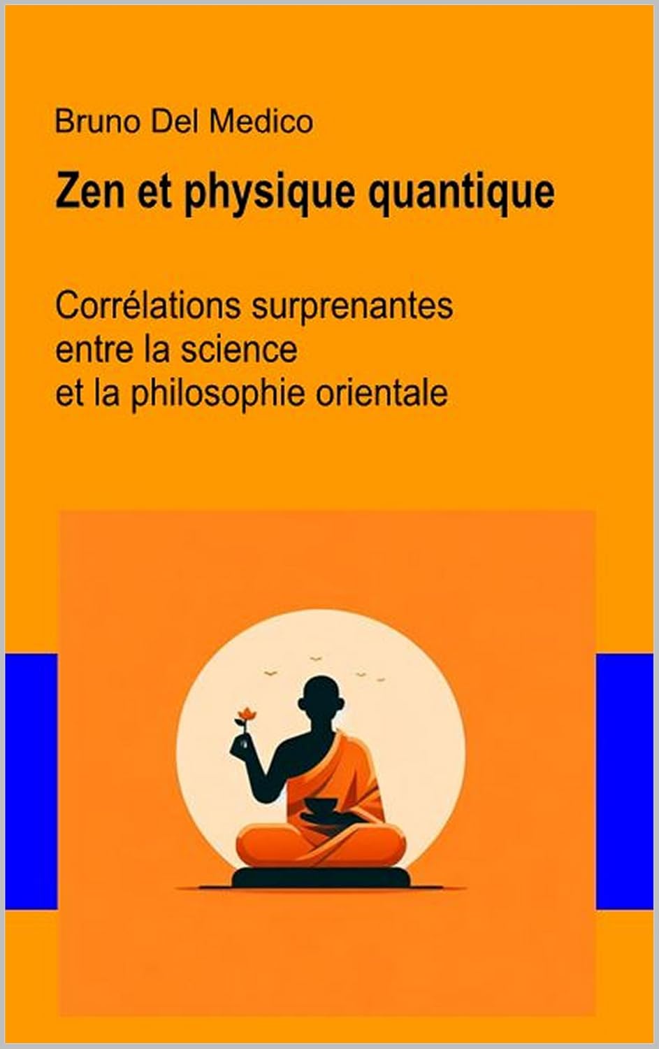Zen et physique quantique: Corrélations surprenantes entre la science et la philosophie orientale (Physique quantique et métaphysique. Publications de ... Medico en français. (FRA)) (French Edition)