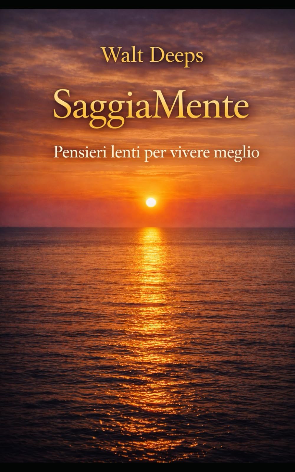 SaggiaMente: Pensieri lenti per vivere meglio