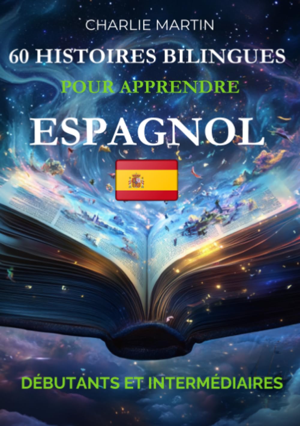 60 Histoires Bilingues pour Apprendre l'Espagnol : Débutants et Intermédiaires