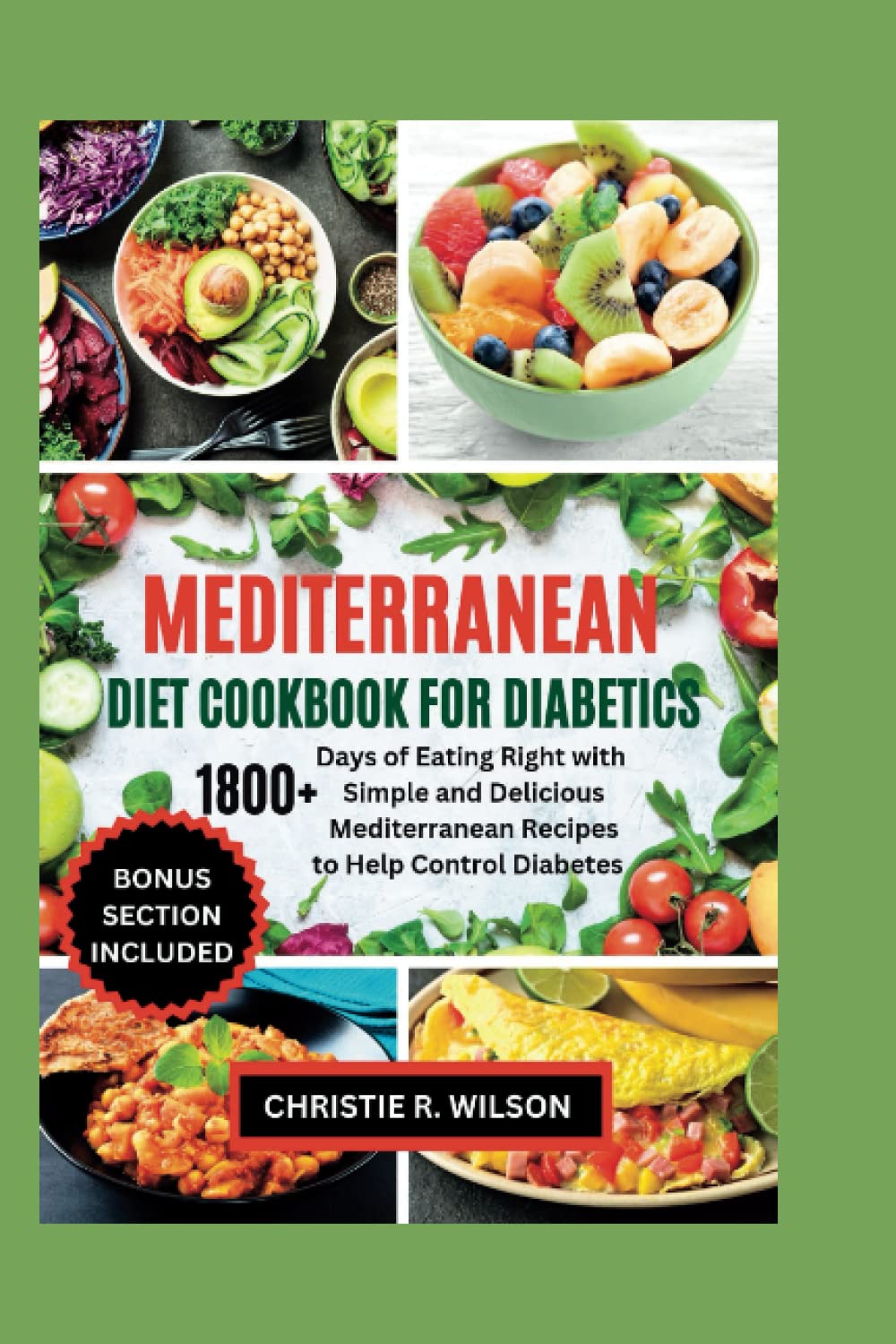 Mediterranean Diet Cookbook for Diabetics: 1800+ Days of Eating Right with Simple and Delicious Mediterranean Recipes to Help Control Diabetes (Flavorful Diabetic Recipes)