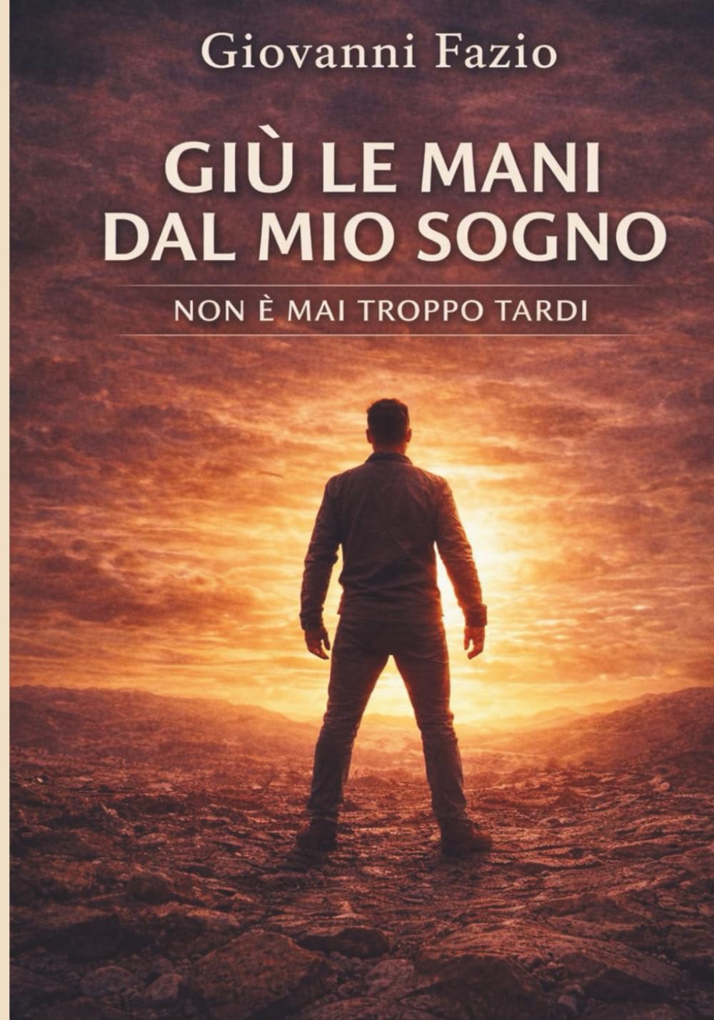 GIU' LE MANI DAL MIO SOGNO: NON E' MAI TROPPO TARDI