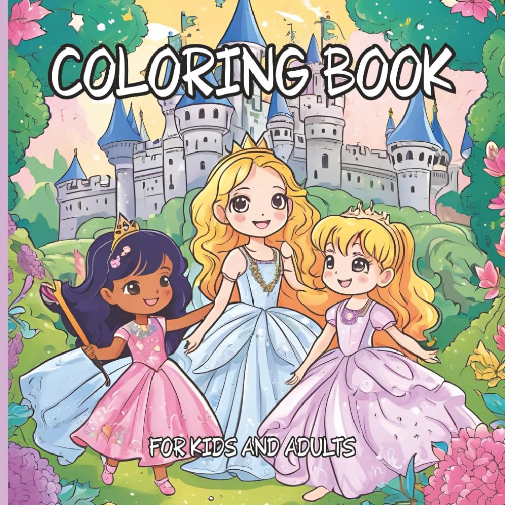Fun, Calming & Cute Princess Coloring Book For Kids and Adults - Hours Of Fun. Stress Relief & Mindfulness: 50 amazing pages