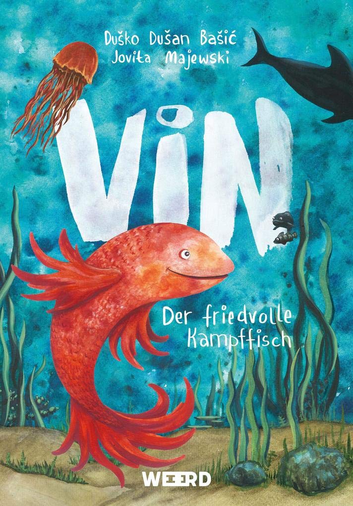 Vin: Der friedvolle Kampffisch (WEEERD im Verlag der Ideen)