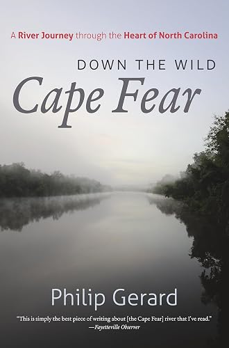 Down the Wild Cape Fear: A River Journey through the