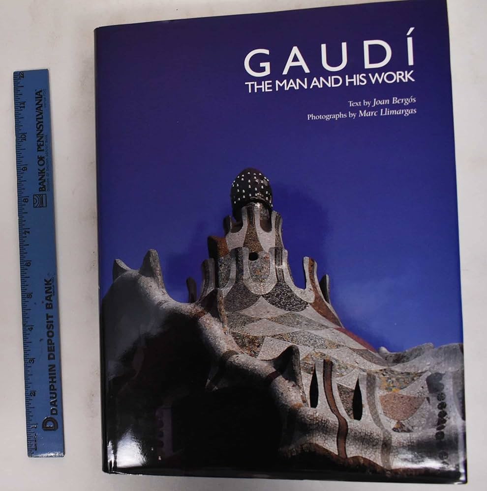 Gaudí: The Man and His Work: Bergós, Joan, Llimargas, Marc