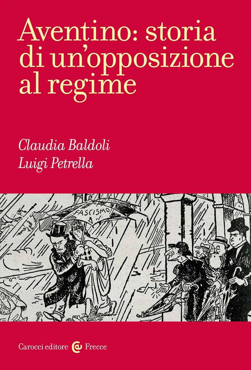 Aventino: Storia Di Un'opposizione Al Regime - 4