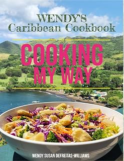 Wendy's Caribbean Cookbook: Cooking My Way