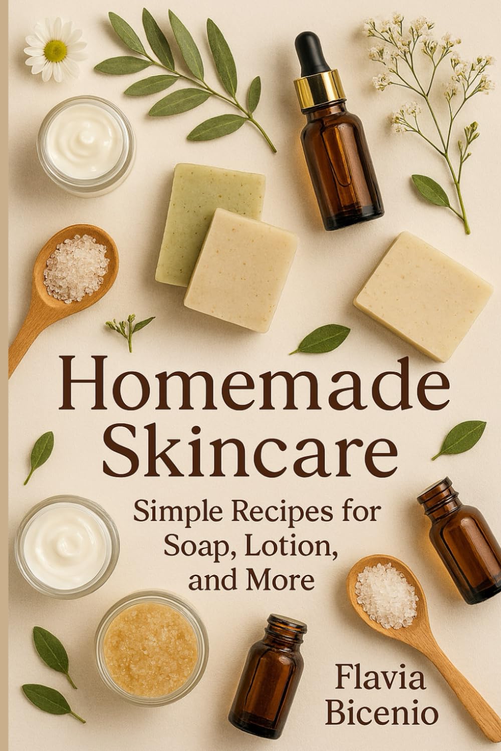 Homemade Skincare: Simple Recipes for Soap, Lotion, and More