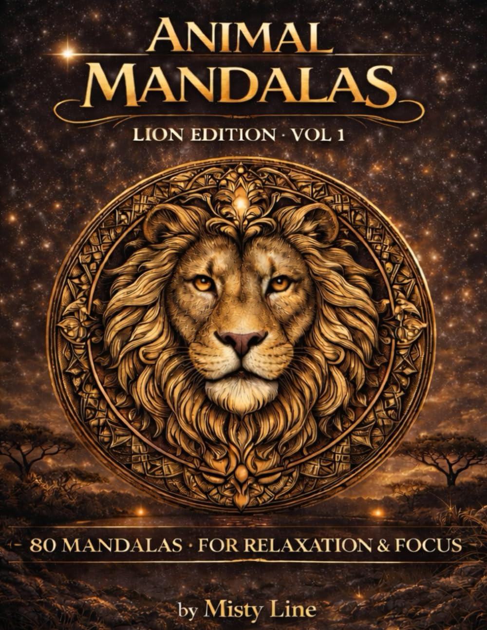 Animal Mandalas – Lions Edition, Volume 1: 80 Abstract Lion-Inspired Mandalas for Calm, Balance & Relaxation