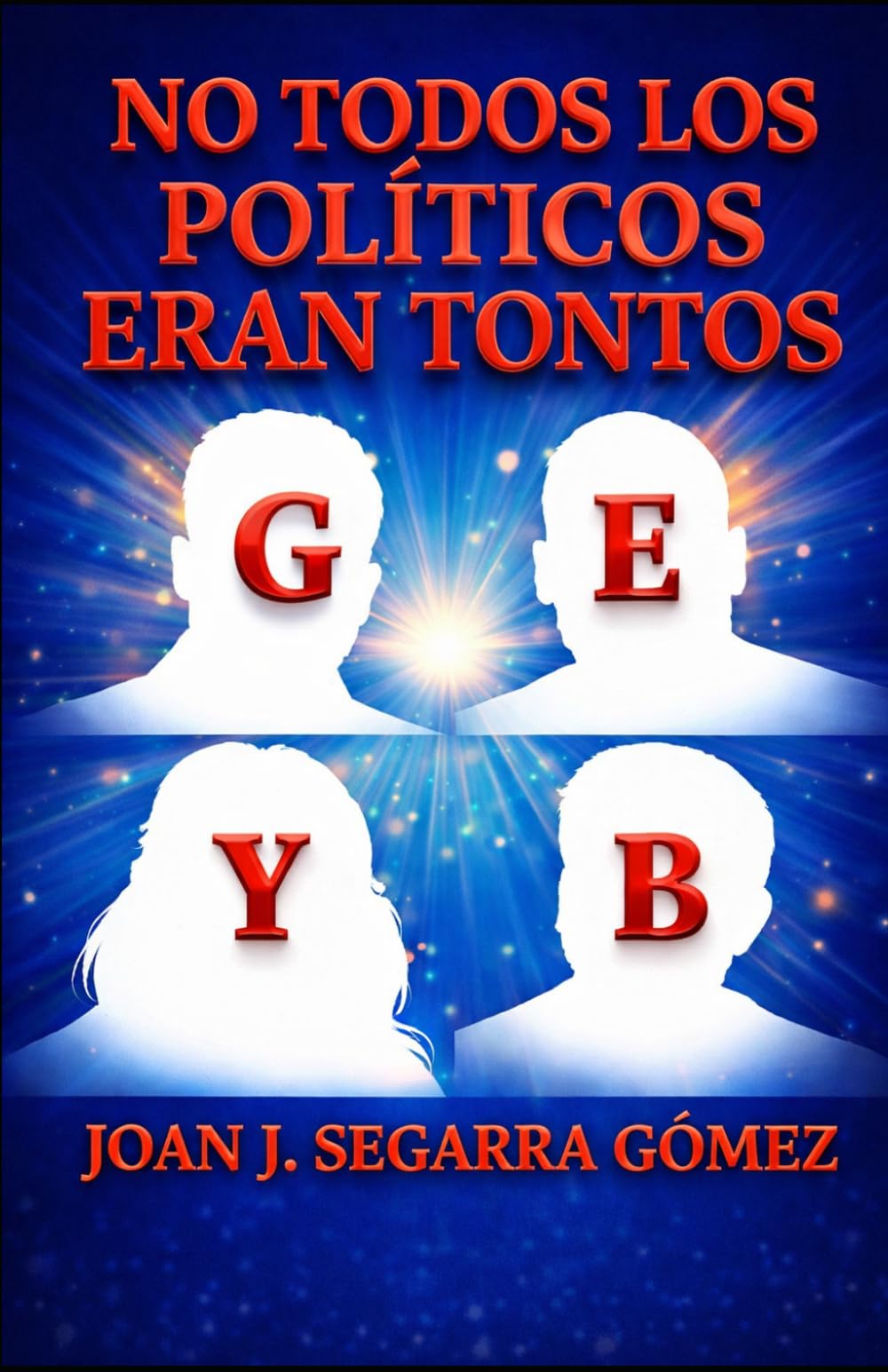 NO TODOS LOS POLÍTICOS ERAN TONTOS: JJ