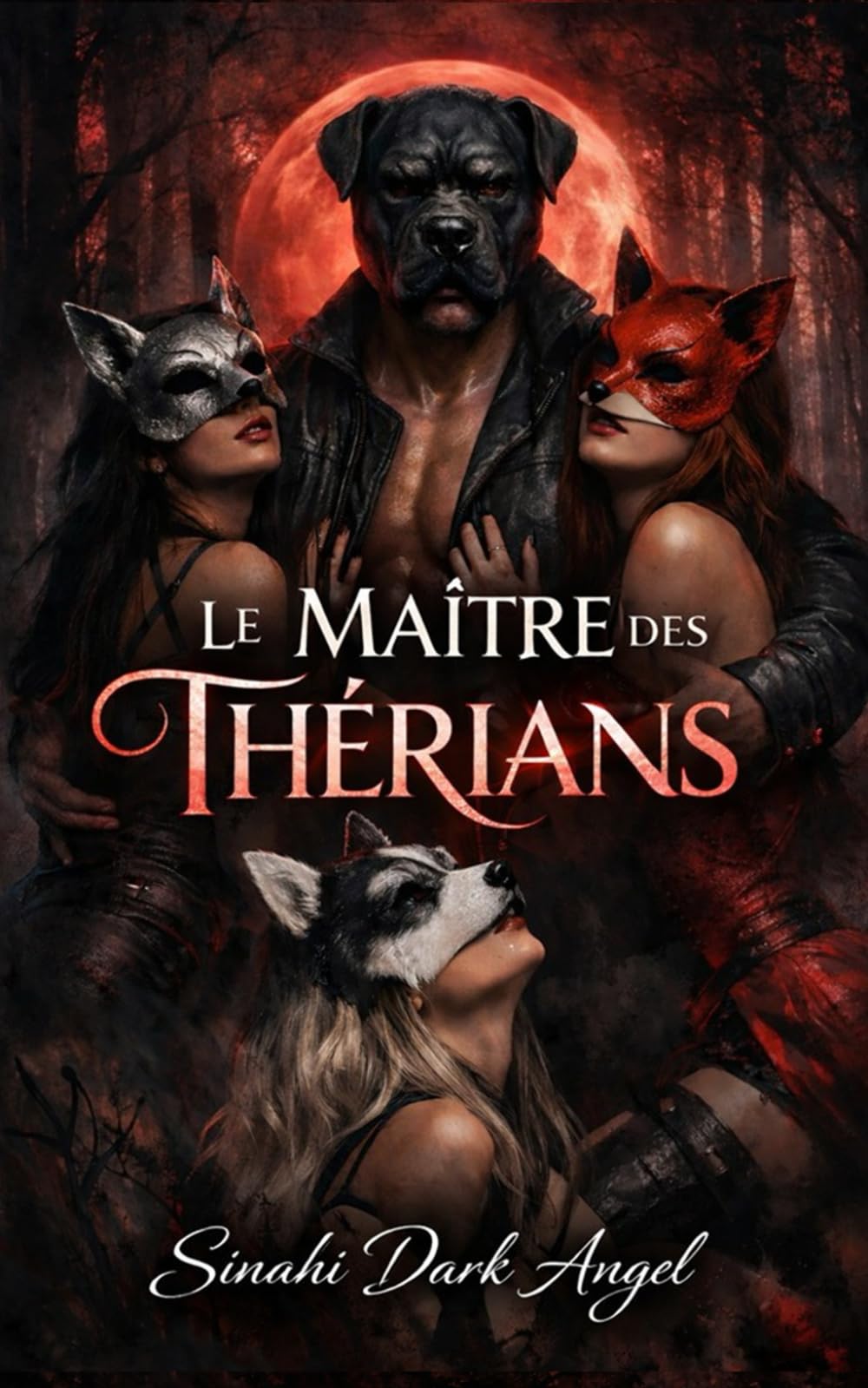 Le Maître des Thérians: Une romance sombre de domination et obsession : pouvoir psychologique, soumission et quête d’identité (Dark Romance : Hommes ... Dangereuse et Érotisme Psychologique Intense)