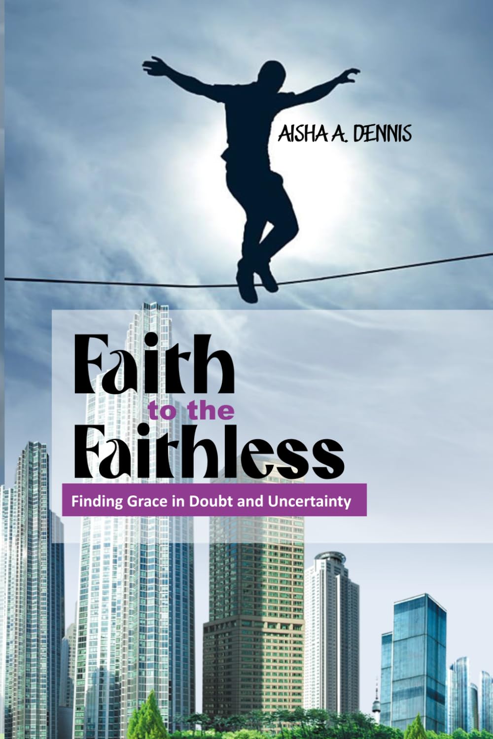 Faith to the Faithless: Finding Grace in Doubt and Uncertainty