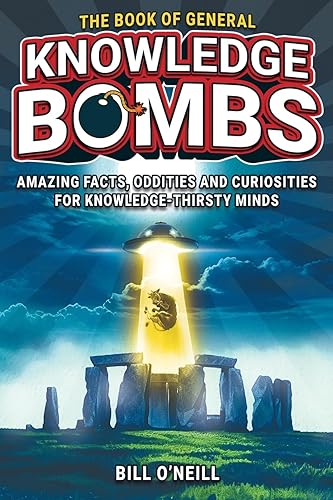 The Book of General Knowledge Bombs: Amazing Facts, Oddities and