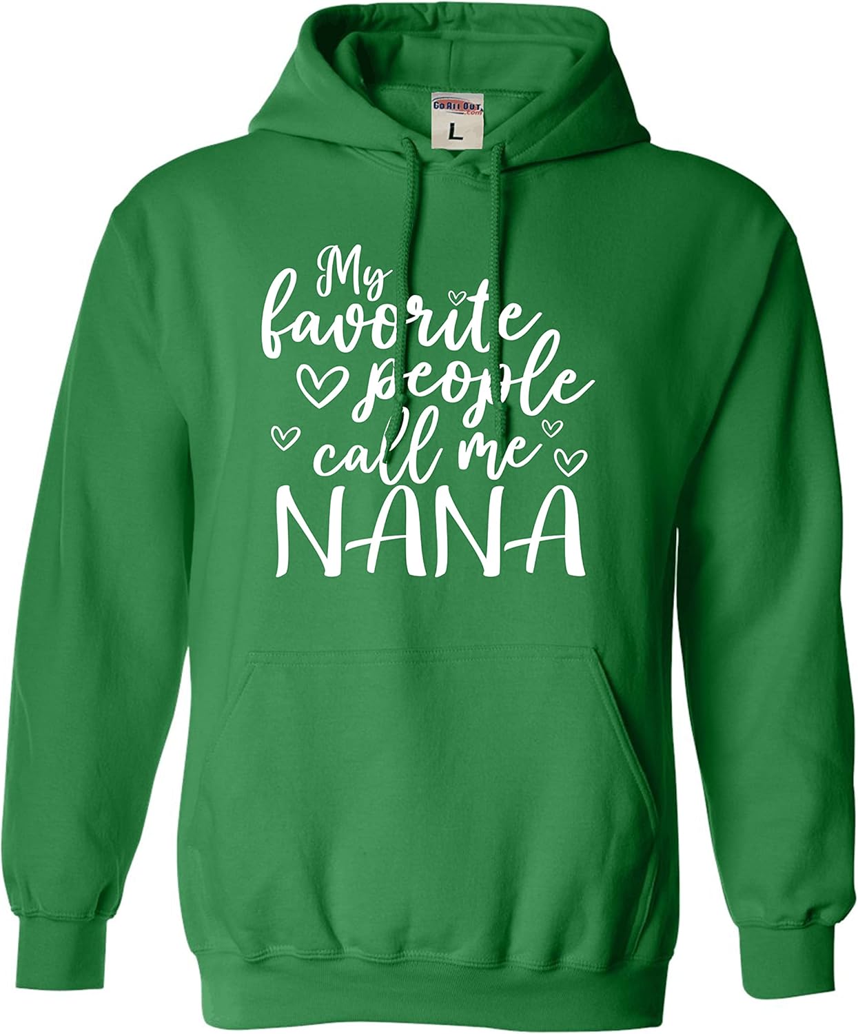Go All Out My Favorite People Call Me Nana Gift For Grandma Mens Women Sweatshirt Hoodie