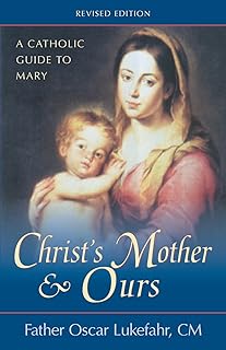 Christ's Mother and Ours: A Catholic Guide to Mary, Revised and Updated