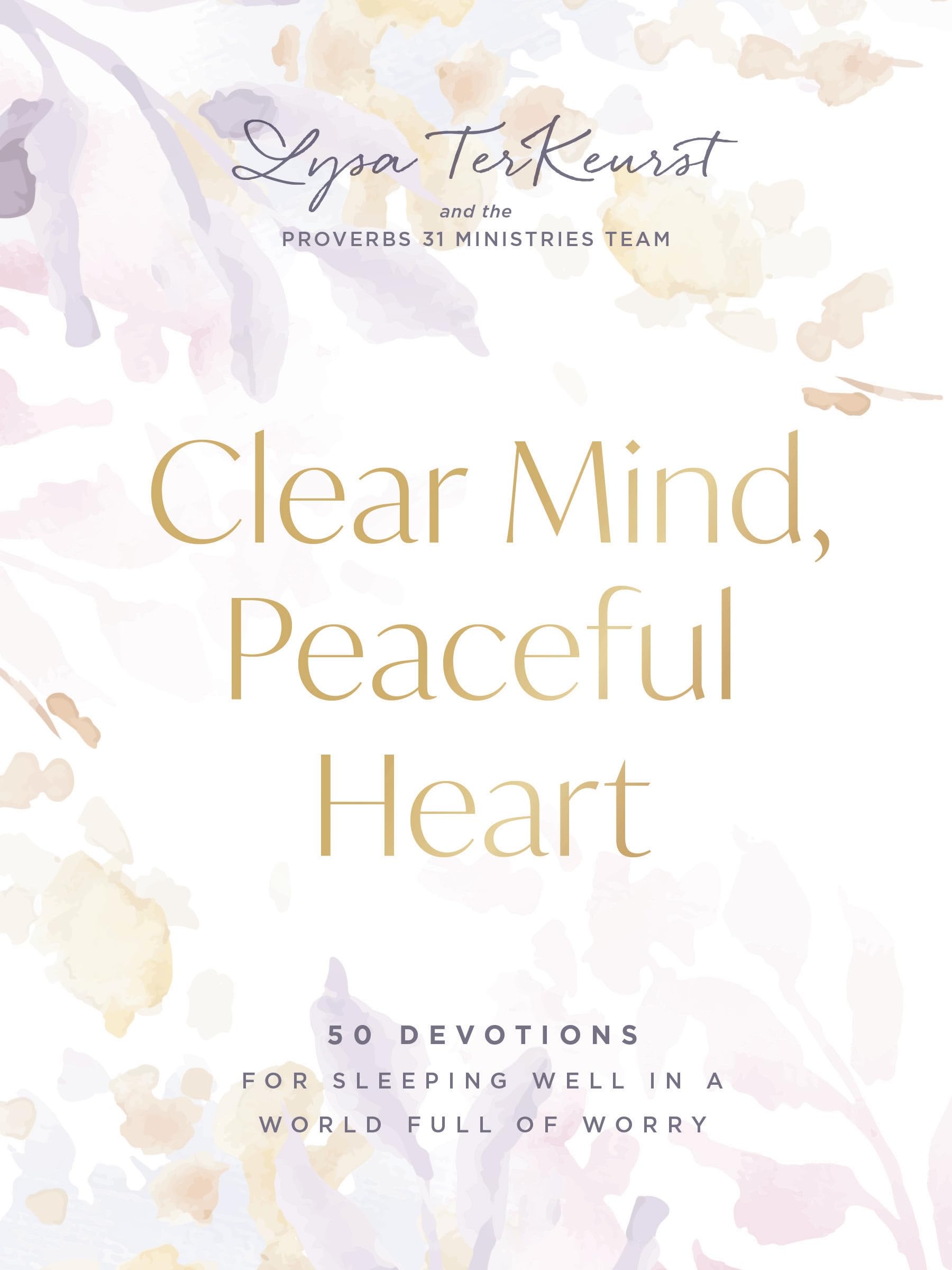 Clear Mind, Peaceful Heart: 50 Devotions for Sleeping Well in a World Full of Worry (A 50-Day Devotional)