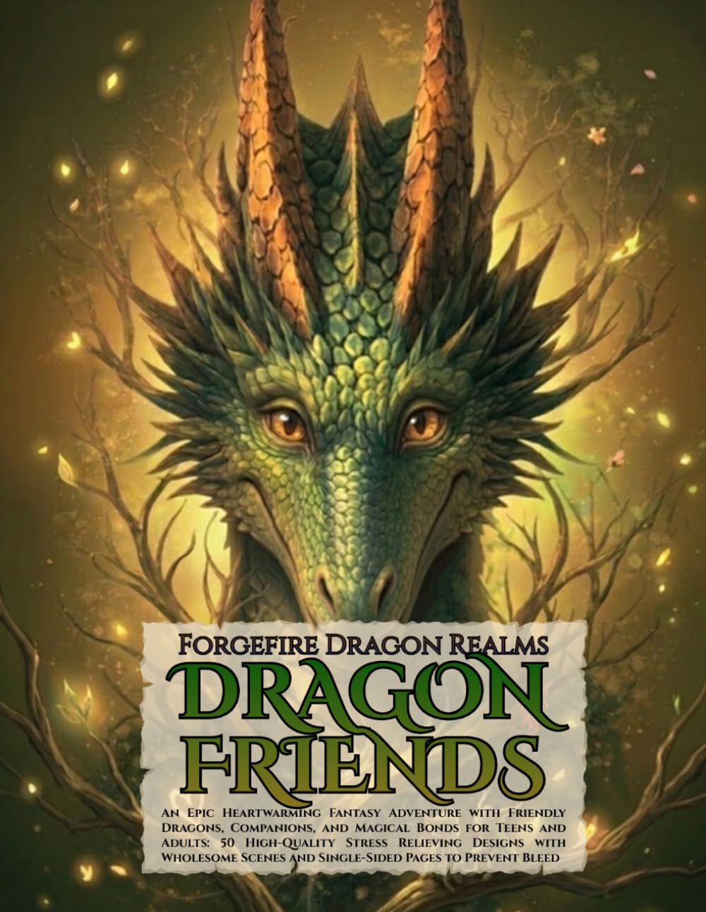 Forgefire Dragon Realms: Dragon Friends: An Epic Heartwarming Fantasy Adventure with Friendly Creatures, Companions, and Magical Bonds for Teens and ... Relieving Designs with Wholesome Scenes