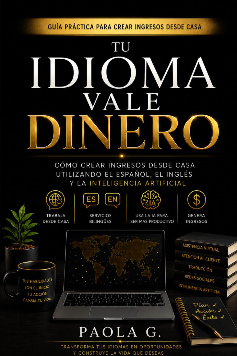 Tu Idioma Vale Dinero: Cómo transformar tus idiomas en oportunidades profesionales en la era digital