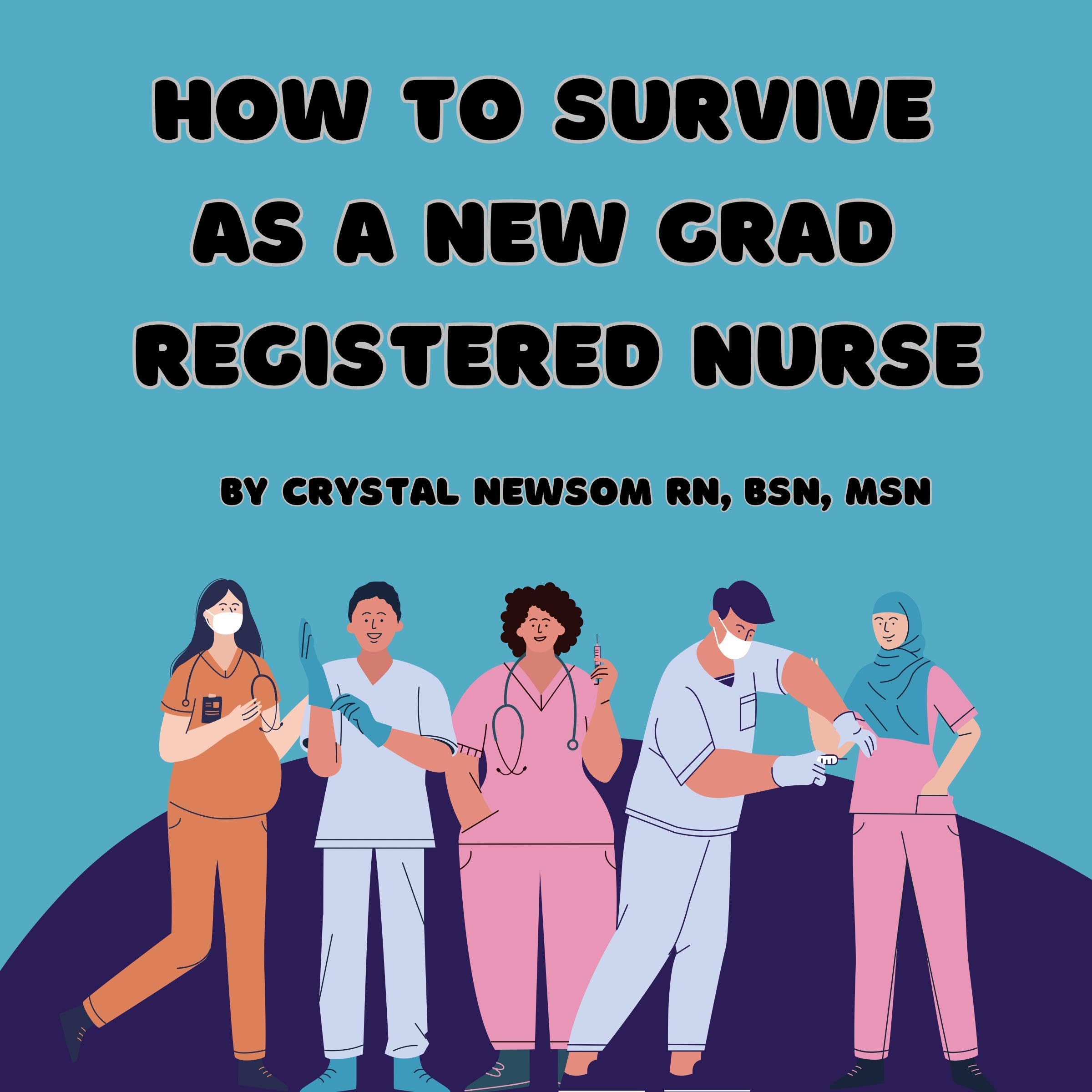 How to Survive as a New Grad Registered Nurse