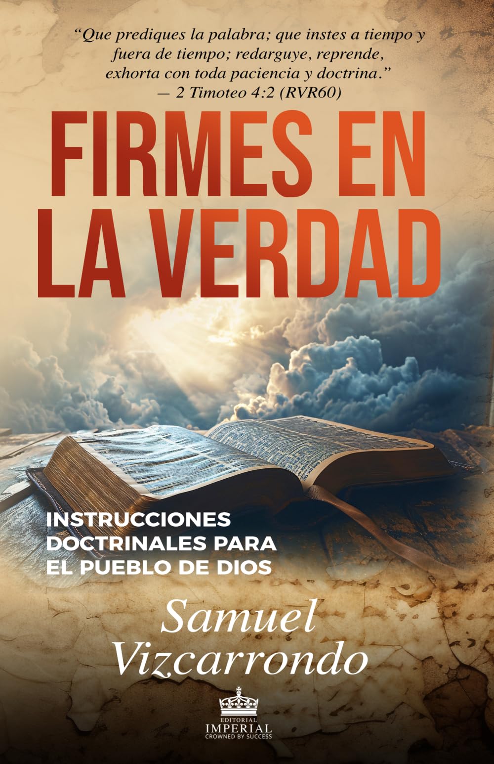 Firmes en la Verdad: Instrucciones Doctrinales para el Pueblo de Dios