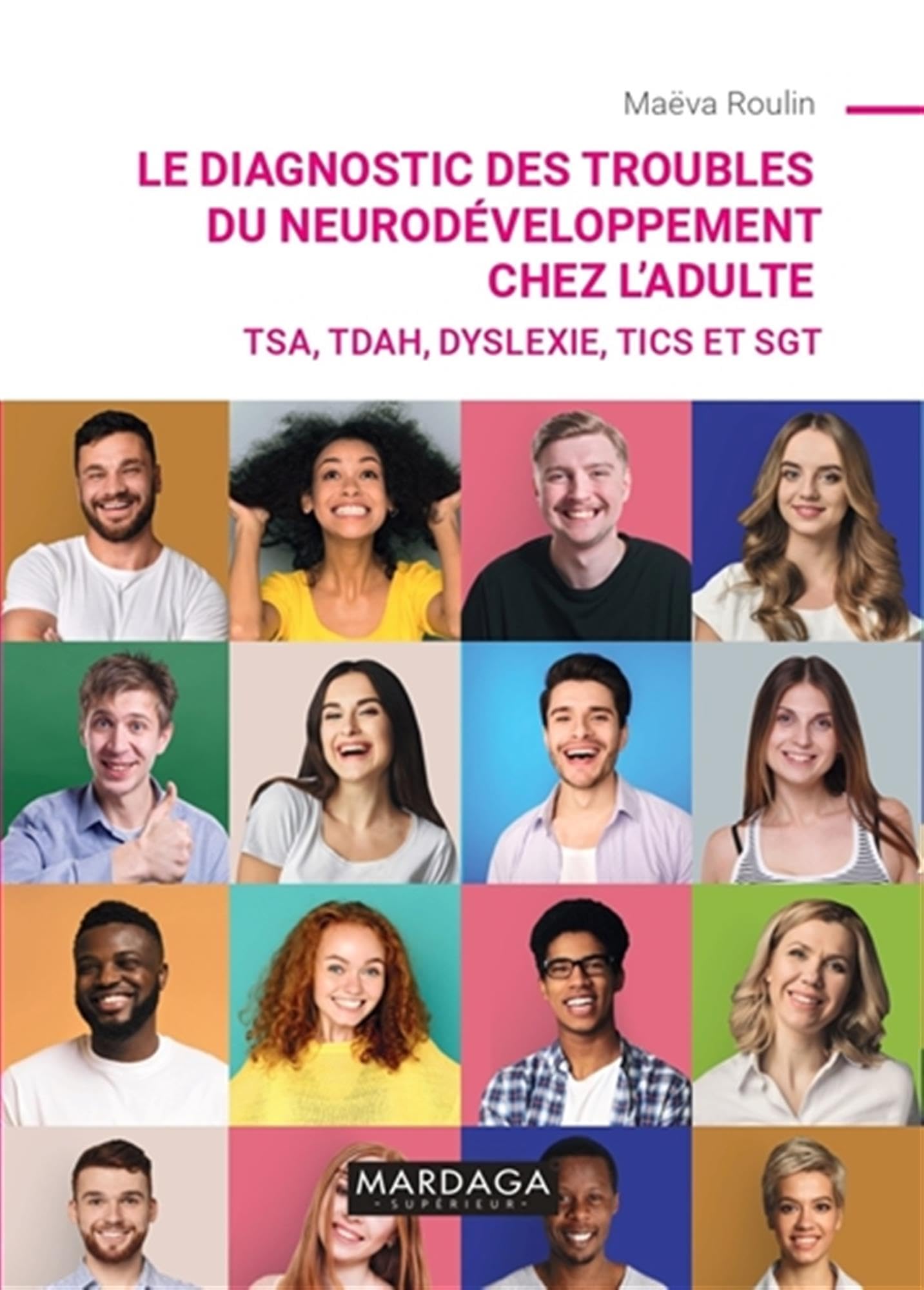 Le diagnostic des troubles du neurodéveloppement chez l'adulte: TSA, TDAH, dyslexie, tics et SGT